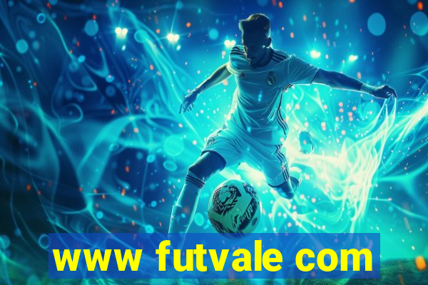 www futvale com